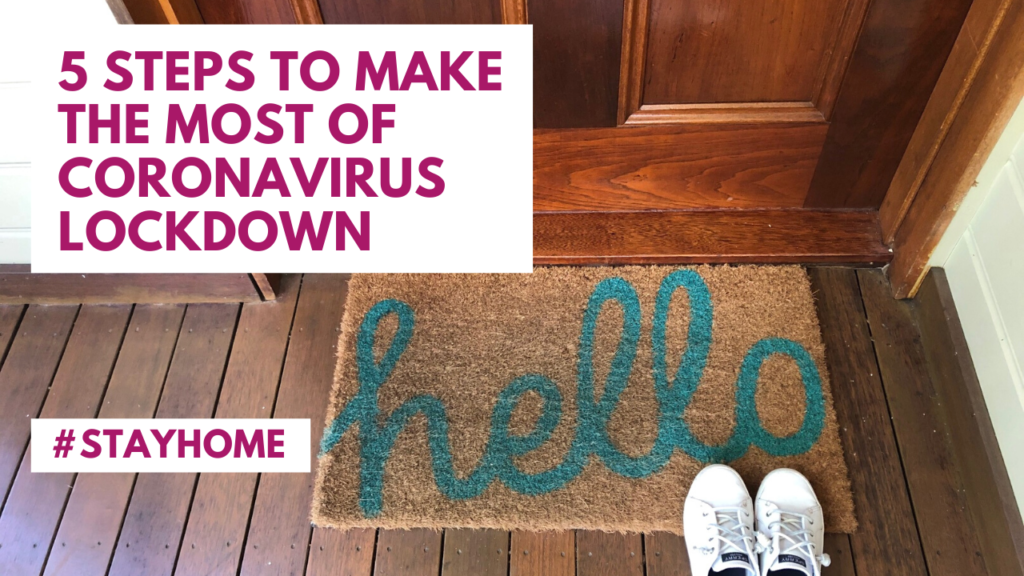 how to make the most of coronavirus lockdown