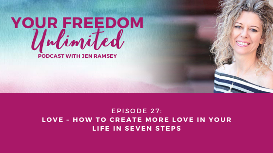27: Love – How To Create More Love In Your Life In Seven Steps
