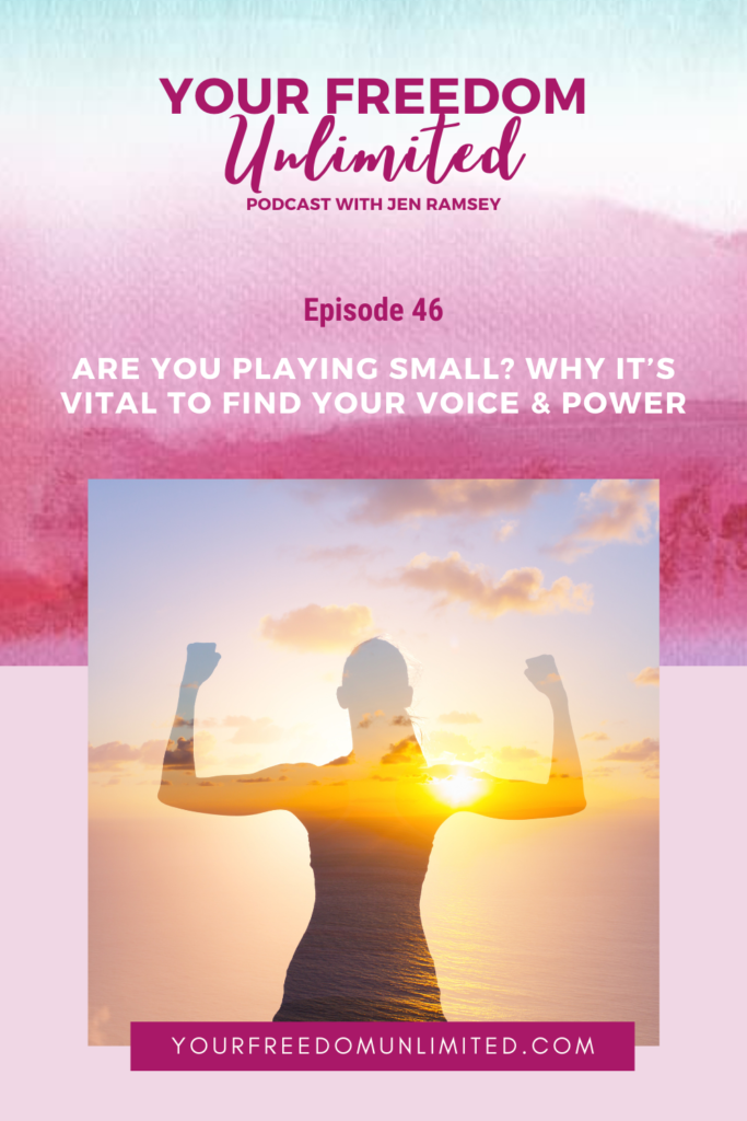 Are You Playing Small? Why It’s Vital to Find Your Voice & Power