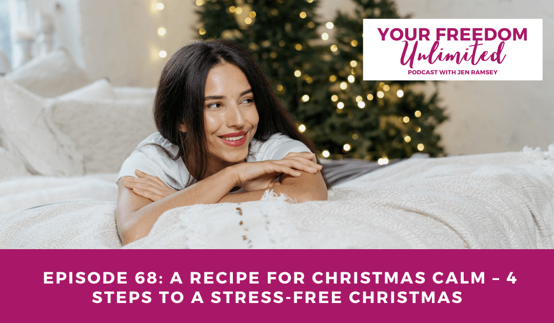 Episode 68: Recipe for Christmas Calm – 4 Steps to a Stress-free Christmas