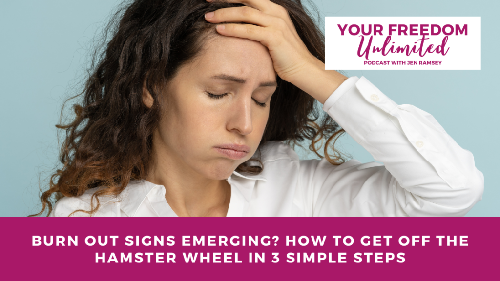 Burn Out Signs Emerging? How to Get Off the Hamster Wheel In 3 Simple Steps